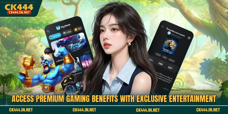 Access premium gaming benefits with exclusive entertainment