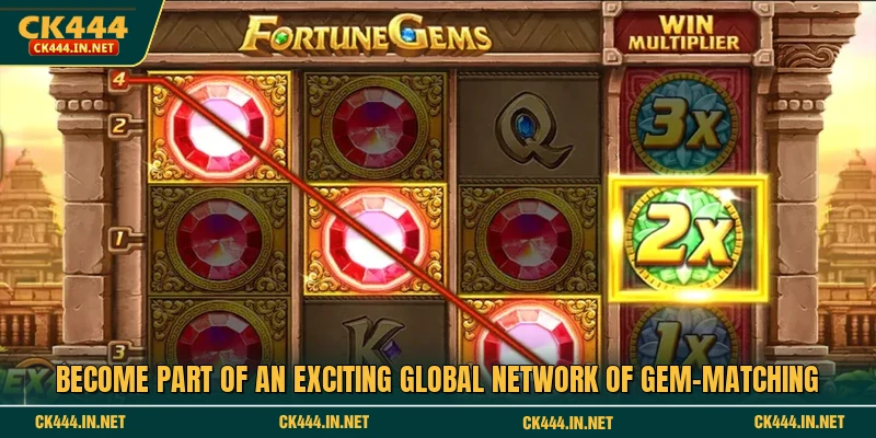 Become part of an exciting global network of gem-matching