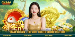 CK444 Ali Baba - The Most Trusted Gaming Platform