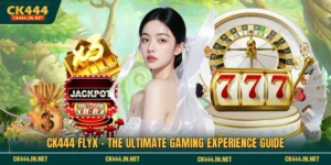 CK444 FlyX - The Ultimate Gaming Experience Guide