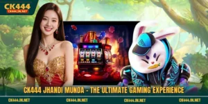 CK444 Jhandi Munda – The Ultimate Gaming Experience