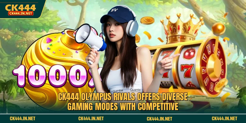 CK444 Olympus Rivals offers diverse gaming modes with competitive
