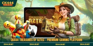CK444 Treasures Of Aztec প্রিমিয়াম গেমিং প্ল্যাটফর্ম