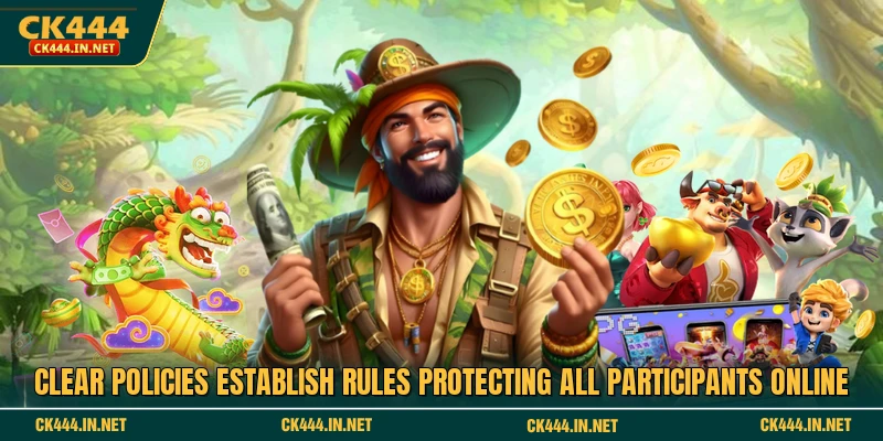 Clear policies establish rules protecting all participants online