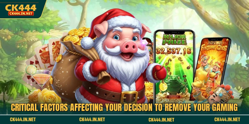 Critical factors affecting your decision to remove your gaming