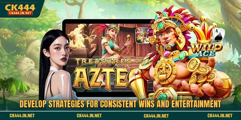 Develop strategies for consistent wins and entertainment.