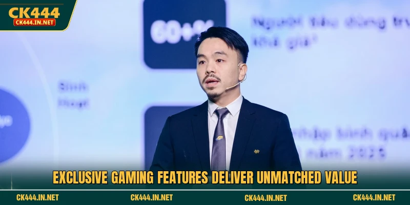 Exclusive gaming features deliver unmatched value