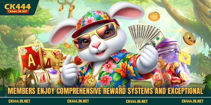 Members enjoy comprehensive reward systems and exceptional